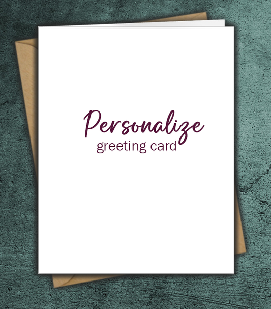 Personalize Greeting Card